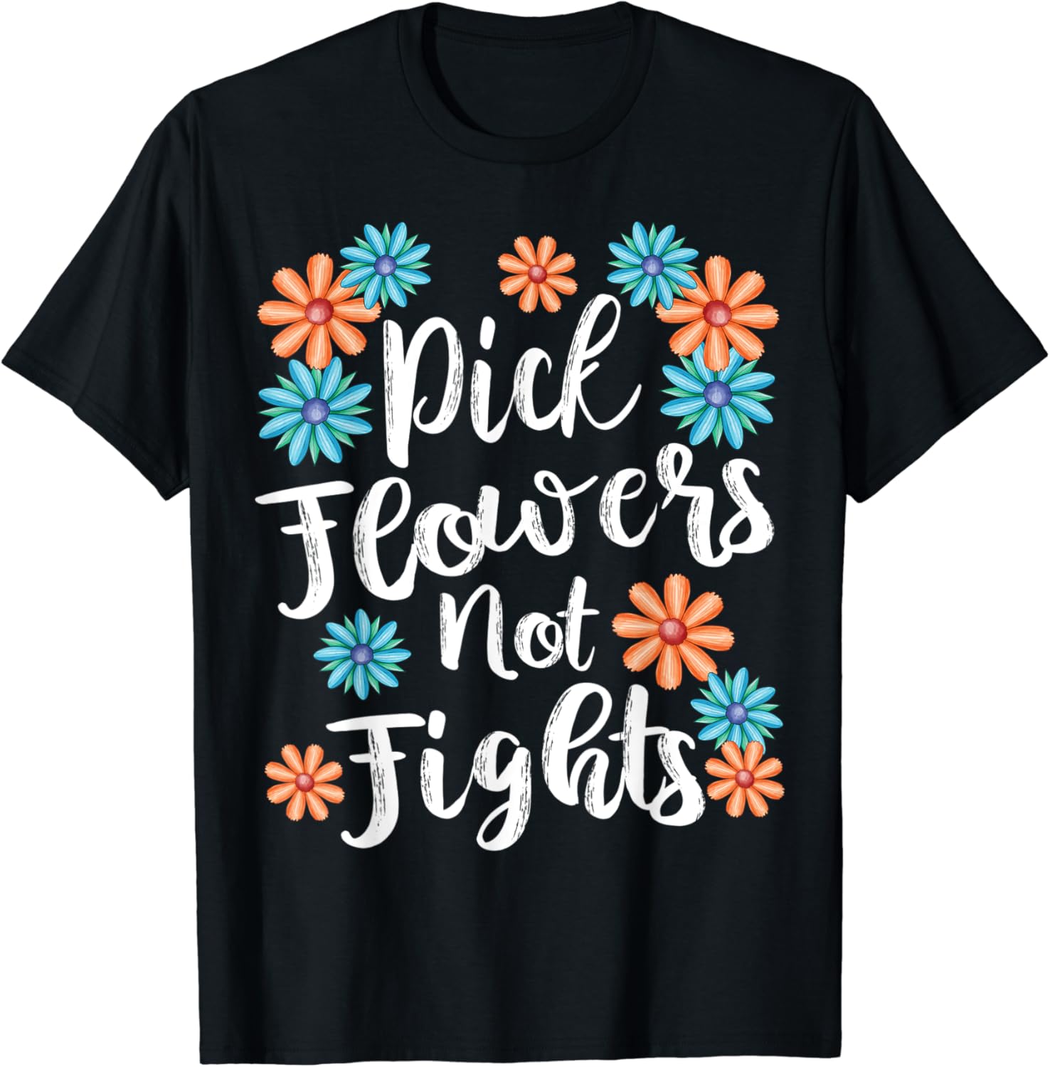 Pick Flowers Not Fights Graphic Flower Bullying Prevention